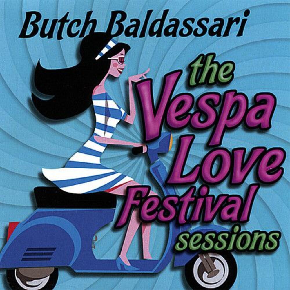 Butch Baldassari - Vespa Love Festival Sessions  CD